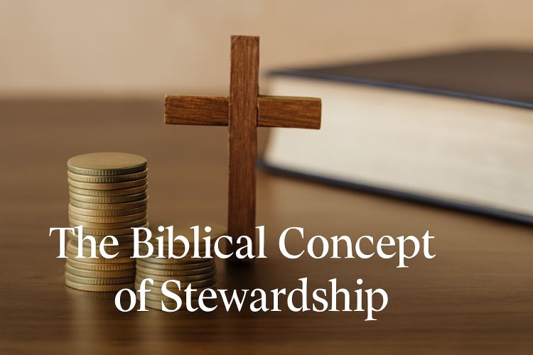 The Biblical Concept of Stewardship